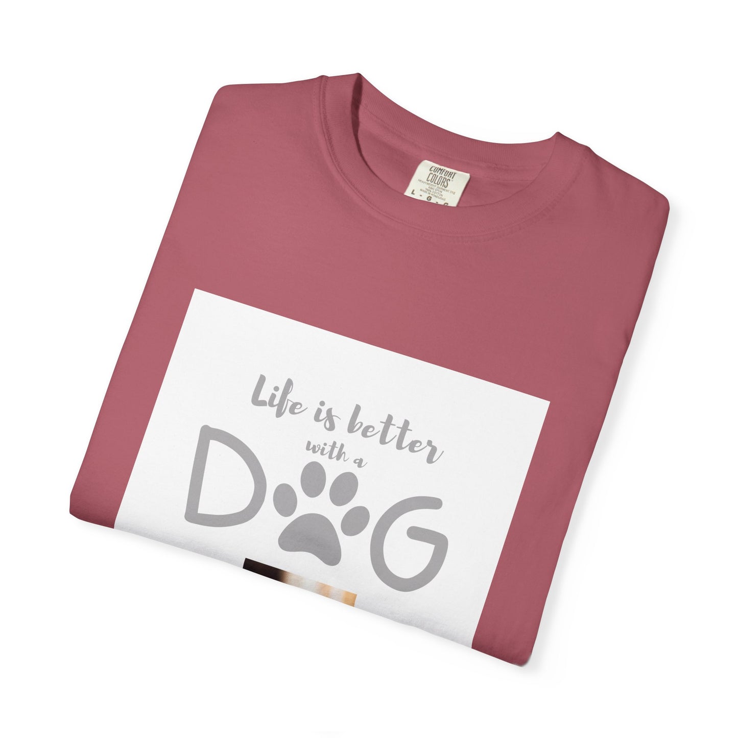 Life is better with a dog Tee