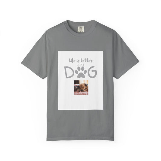 Life is better with a dog Tee